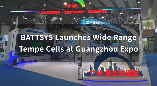 BATTSYS Launches Wide Range Temperature Cells at Guangzhou Fair.
